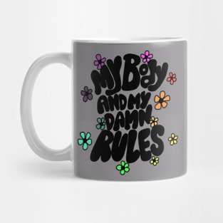 My body my rules Mug